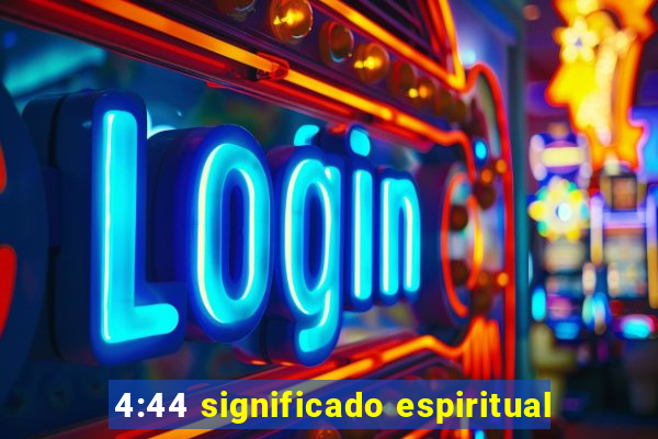 4:44 significado espiritual